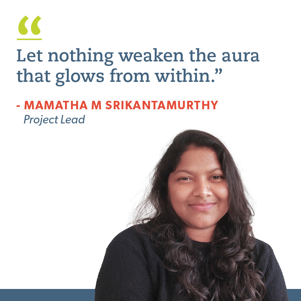 quote by mamatha srikantamurthy, project lead