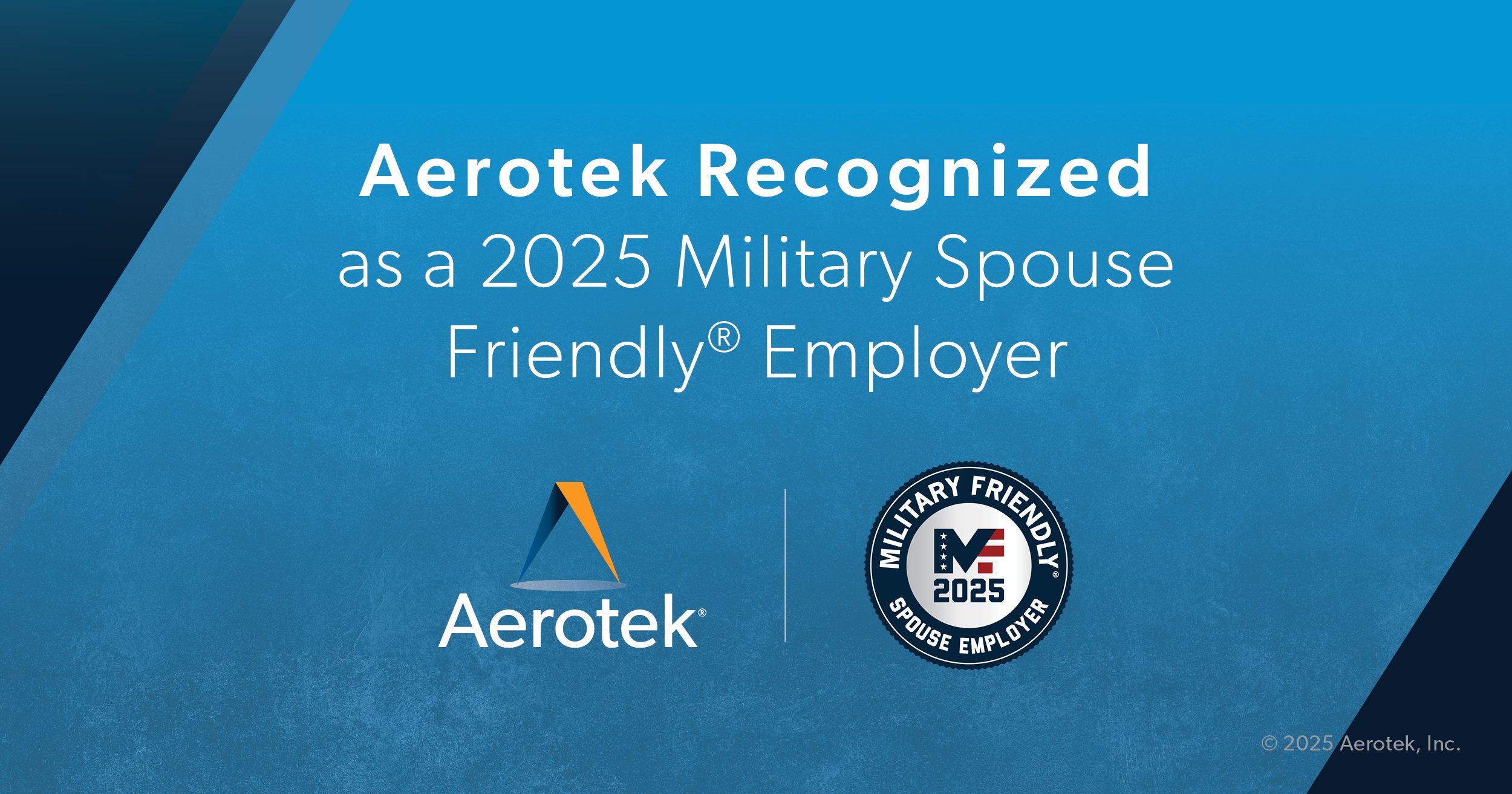 The image reads: Aerotek Recognized as a 2025 Military Spouse Friendly Employer. It also features the Aerotek and Military Friendly logos.