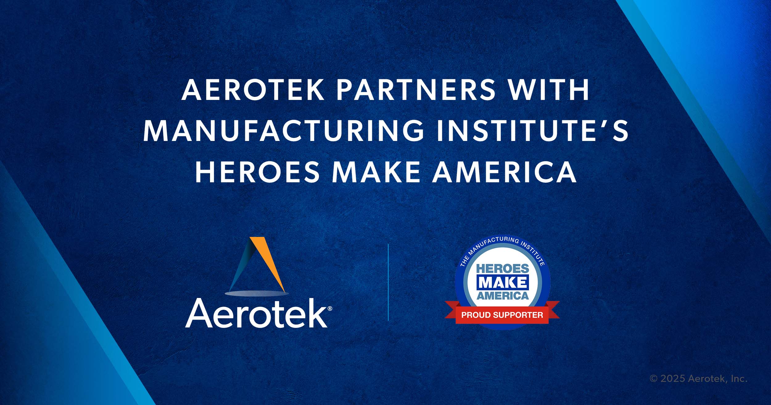 The graphic reads "Aerotek partners with Manufacturing Institute's Heroes MAKE America". It supports an announcement about the partnership.