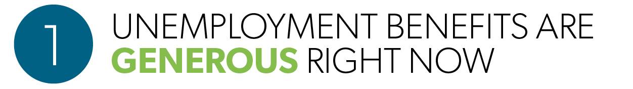 Unemployment benefits are generous right now