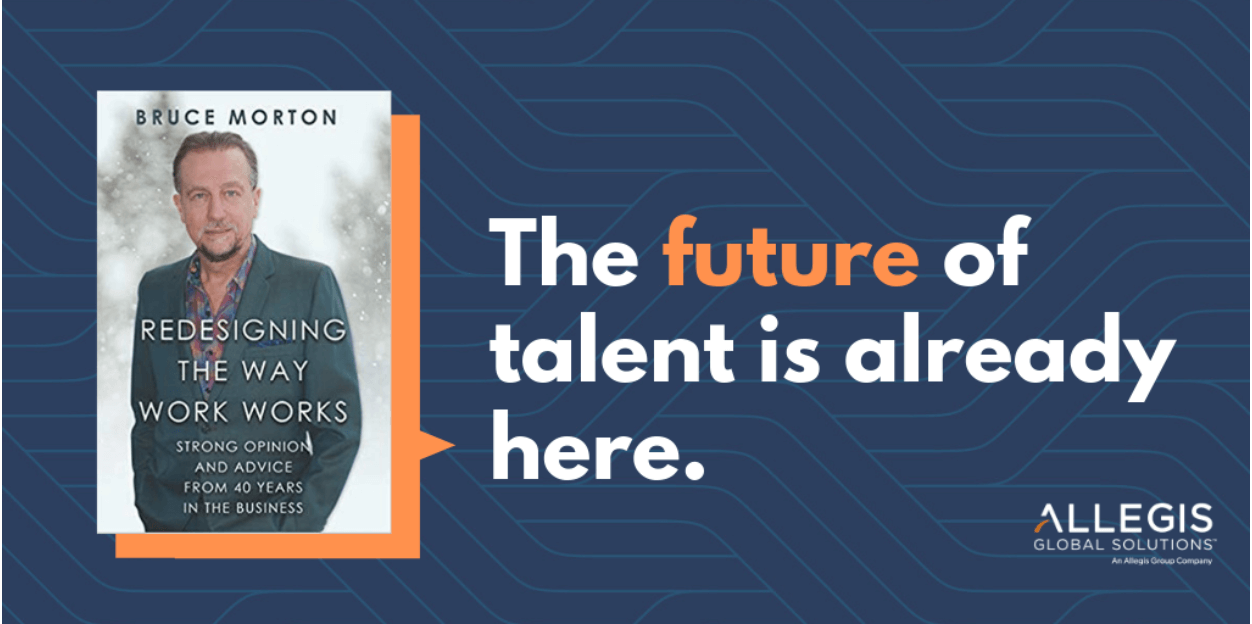 Allegis Global Solutions | Bruce Morton | The Future of Talent