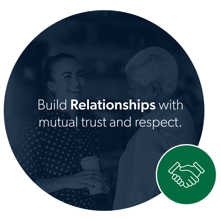 Build relationships with mutual trust and respect.