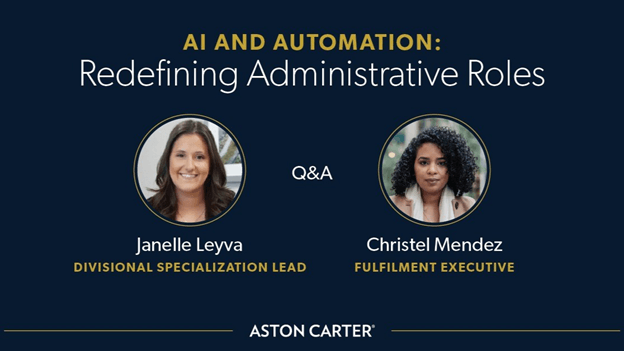 Janelle Leyva, divisional specialization lead, and Christel Mendez, fulfillment executive, discuss how AI and automation are redefining administrative roles in a Q&A.