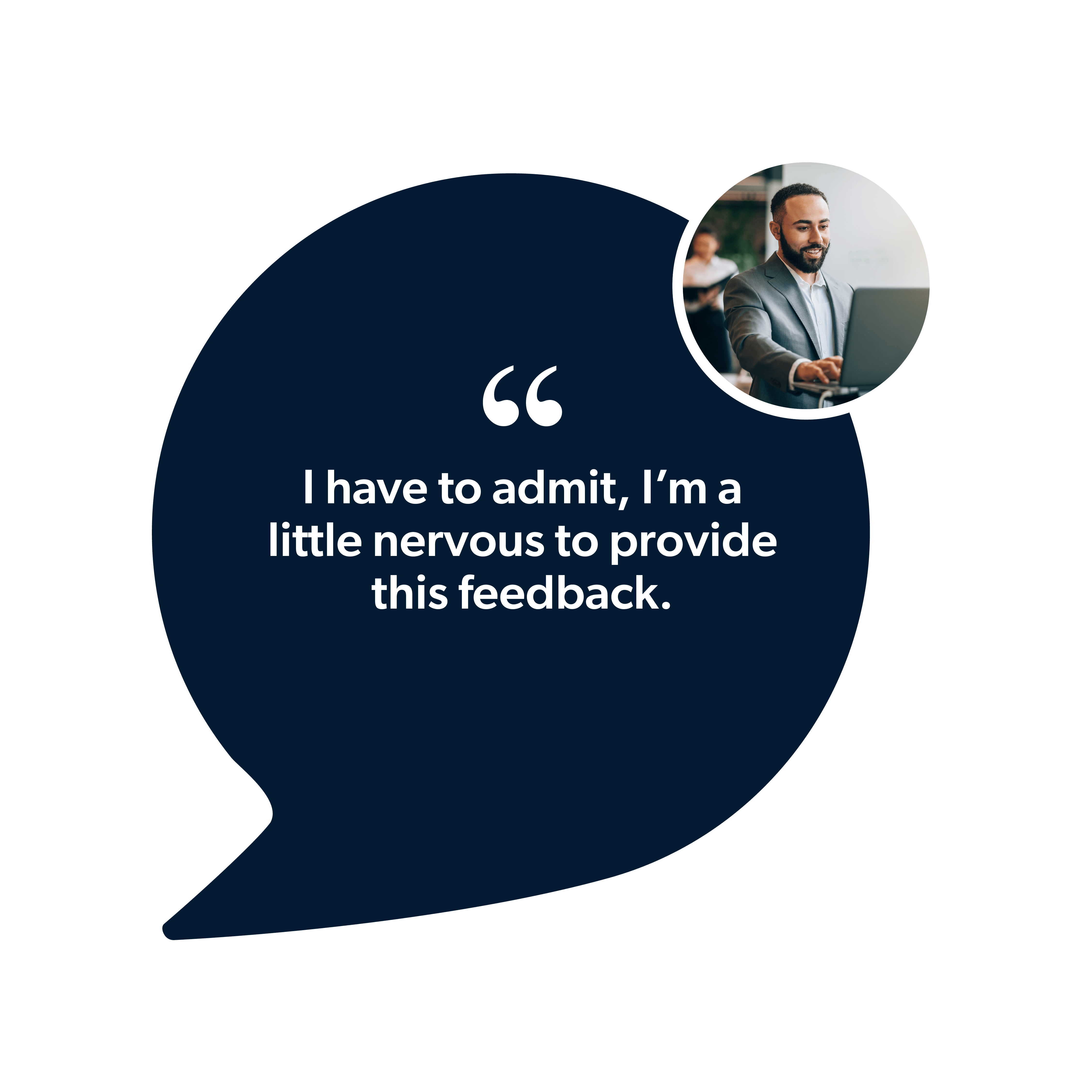 Manager feedback quote: "I have to admit I'm a little nervous to provide this feedback."