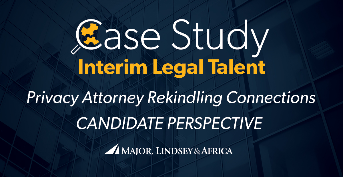 Candidate Case Study—Privacy Attorney Rekindling Connections