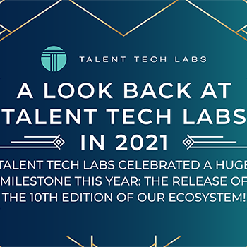 A Look Back At Talent Tech Labs In 2021